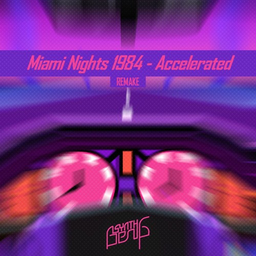(BenGSynth Remake) Miami Nights 1984 - Accelerated