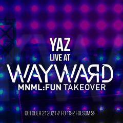 Wayward at F8 // Oct 2021
