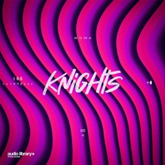 Knights — WOMA | Free Background Music | Audio Library Release