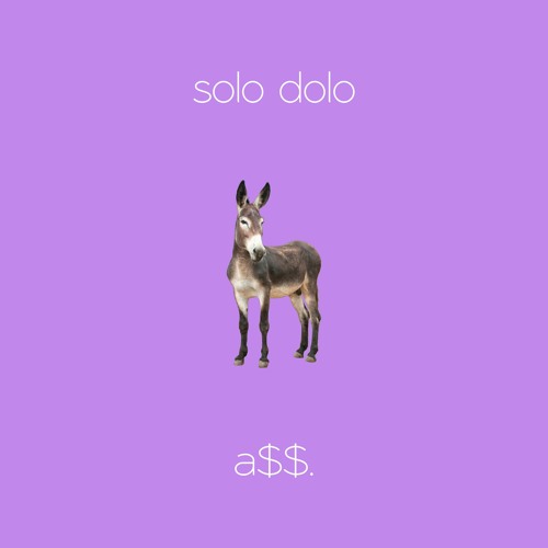 solo dolo - a$$.