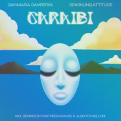 PREMIERE: Gianmaria Gamberini & Sparkling Attitude - Caraibi (Panthera Krause Remix)