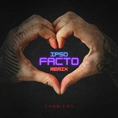 Trampa - Your Luv (ipso facto remix)