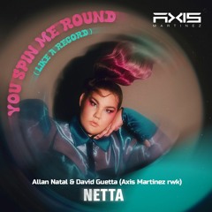You Spin Me Around Feat. Netta - Allan Natal & David Guetta (Axis Martinez Rwk) Free