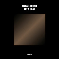 Rafael Osmo - Let's Play (OUT NOW)