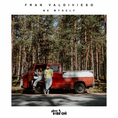Fran Valdivieso - Be Myself