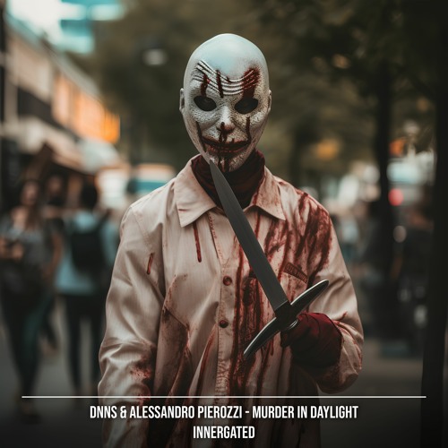 DNNS & Alessandro Pierozzi - Murder In Daylight [INNERGATED]