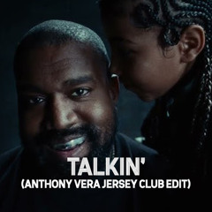 Talkin (Anthony Vera Jersey Club Edit)