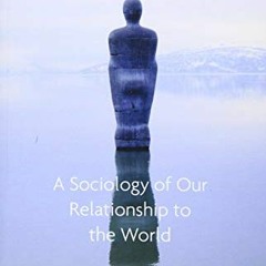 [DOWNLOAD] EBOOK 📔 Resonance: A Sociology of Our Relationship to the World by  Hartm