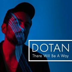 Dotan - There Will Be A Way (DJTEoX Remix 2021)