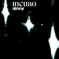 denny - incúb0