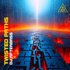 New Release - Twisted Paths - DJ AfterBass