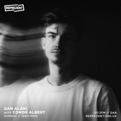 Dan Alani on Reprezent Radio with Conor Albert & Melle Brown - Sunday 12th December