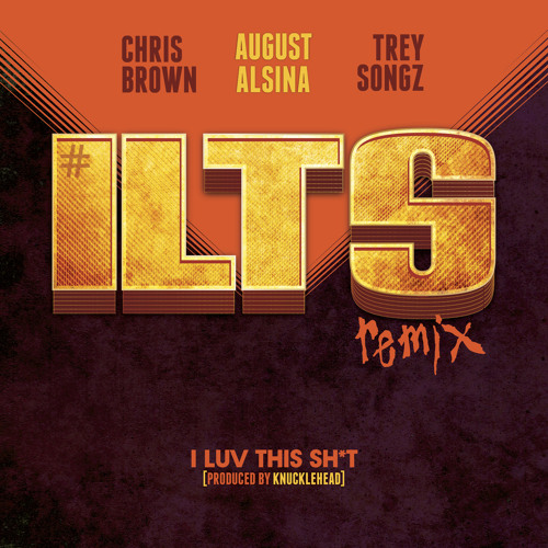 I Luv This Sh*t (Remix) [feat. Trey Songz & Chris Brown]