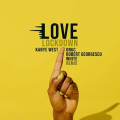 Kanye West - Love Lockdown ( ONUC, Robert Georgescu And White Remix)