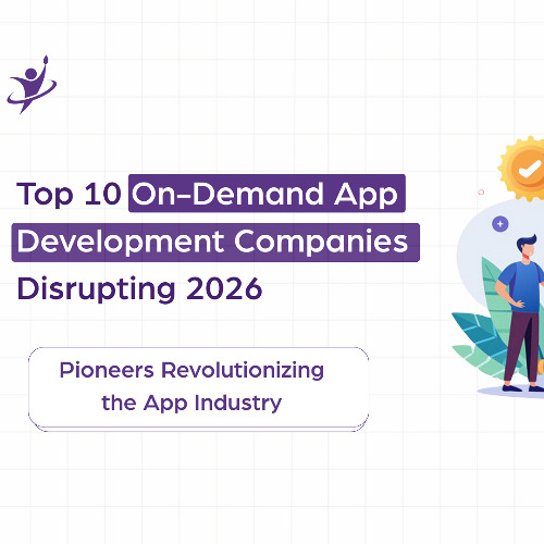 Top 10 On-Demand App Development Companies Disrupting 2026