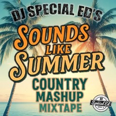 DJ Special Ed's Sounds Like Summer Country Mashup Mixtape