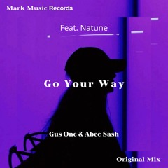 Gus One & Abee Sash Feat. Natune - Go Your Way (Original Mix)