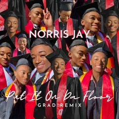 Norris Jay - Put It On Da Floor (Grad Remix)