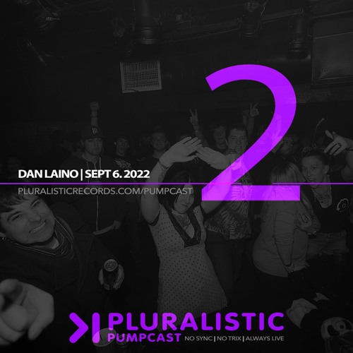 PLURALISTIC PUMPCAST 02 - DAN LAINO (DENVER, USA) 9.6.22