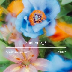*133* Neonoe- QuicktimePodcast