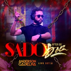 LIVE SET - AFTER DO BAEZ + SADO