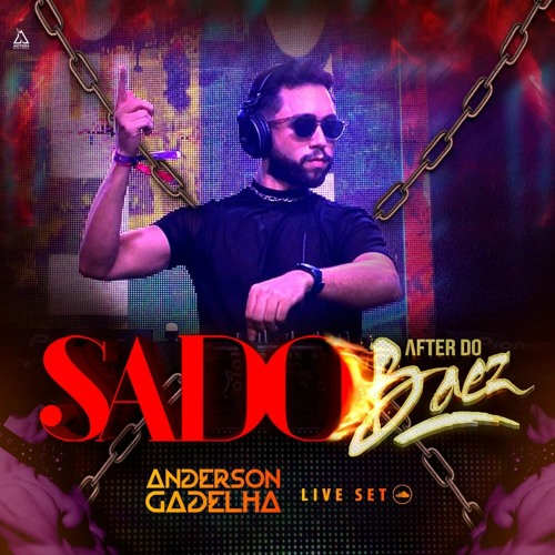 LIVE SET - AFTER DO BAEZ + SADO