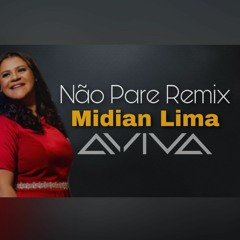 Midian Lima - Nao Pare (AVIVA Take the Web Mix)radio.mp3