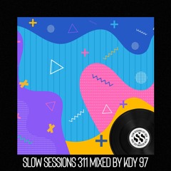 Slow Sessions 311 Mixed By Kdy 97 (ZA)