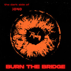 Burn The Bridge