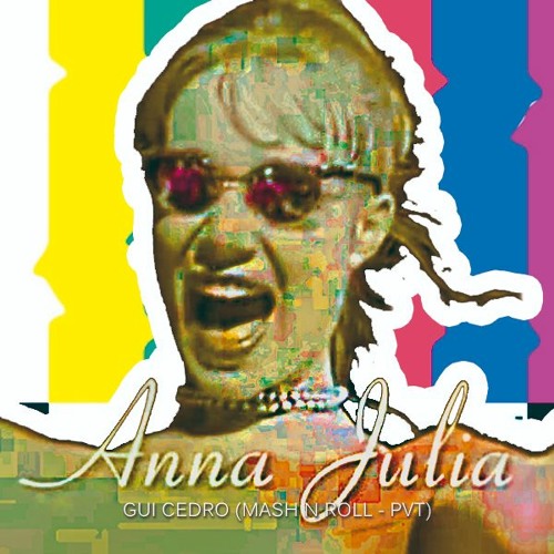 Stream Anna Julia - Los Hermanos (Gui Cedro Rock'n' Mash - PVT) by 🎧 GUI  CEDRO - TRACKS | Listen online for free on SoundCloud