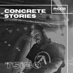 Concrete Stories - Episode 28 presents Tsibo