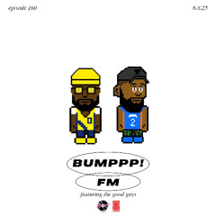 BUMPPP! FM EPISODE 160 (w/ The Good Guys) | HIP-HOP R&B CLUB AFROBEATS MIX