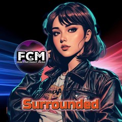 Surrounded - by FCM - [Creative Commons Music **Free Download**]