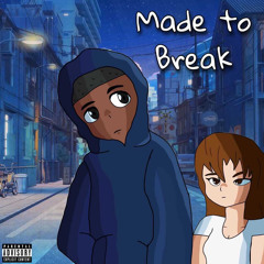 Made To Break...