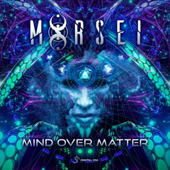 MoRsei - Mind Over Matter | OUT NOW on Digital Om!