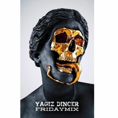YAGIZ DINCER - FRIDAYMIX (07.08.2020)