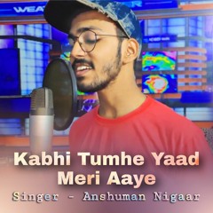 Kabhii Tumhhe Yaad Meri Aaye | Shershaah | Anshuman Nigaar