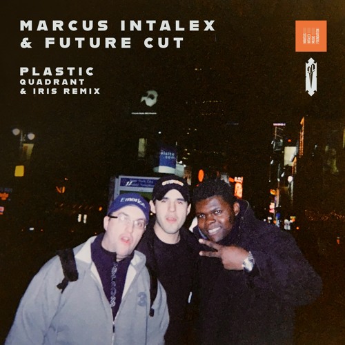 Marcus Intalex & Future Cut - Plastic (Quadrant & Iris Remix)