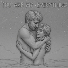 You Are My Everything