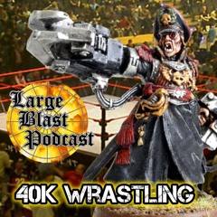 LBP Does Wrestling Warhammer 40K Style