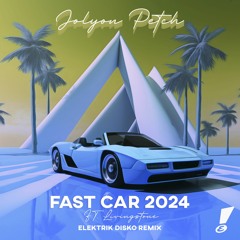 Jolyon Petch - Fast Car 2024 (feat. Livingstone) (Elektrik Disko Remix)