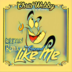 Chris Webby-Friend like Me Wublin Remix