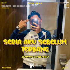 TK20 - SEDIA AKU SEBELUM TERBANG - [ DAFFA NABAWI ]#POLTASKENAPARUPANYA!!