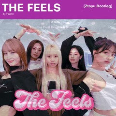 Twice - The Feels (Ztoyu Bootleg)