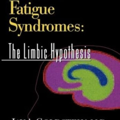 DOWNLOAD EPUB 🗃️ Chronic Fatigue Syndromes: The Limbic Hypothesis (Haworth Library o