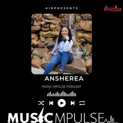 IR Presents: Music Mpulse "Ansherea"