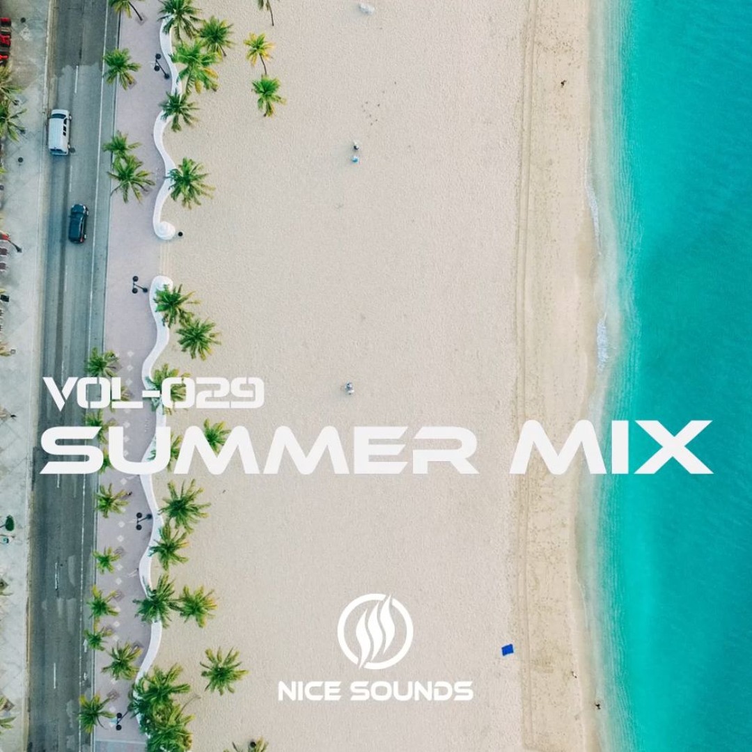 Stream Ibiza Summer Mix 2024 | Nice Sounds - Vol-029 | Best