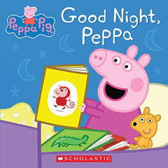 [View] EPUB 📃 Good Night, Peppa (Peppa Pig) (A True Book (Relaunch)) by  Scholastic