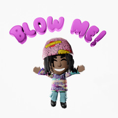 BLOW ME ( PROD DIGITAL NAS )