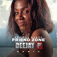 DEEJAY F (Remix ) // Friendzone // DANIELA RAMOS